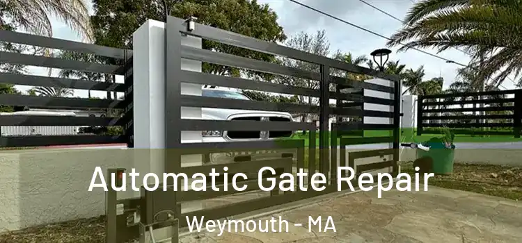 Automatic Gate Repair Weymouth - MA