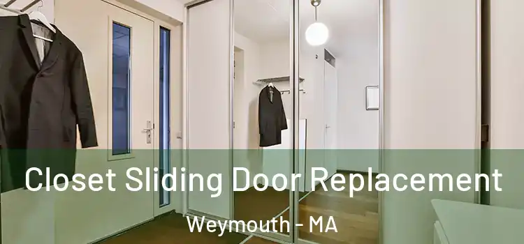 Closet Sliding Door Replacement Weymouth - MA