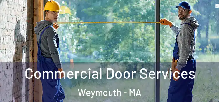 Commercial Door Services Weymouth - MA