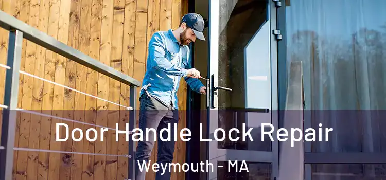 Door Handle Lock Repair Weymouth - MA