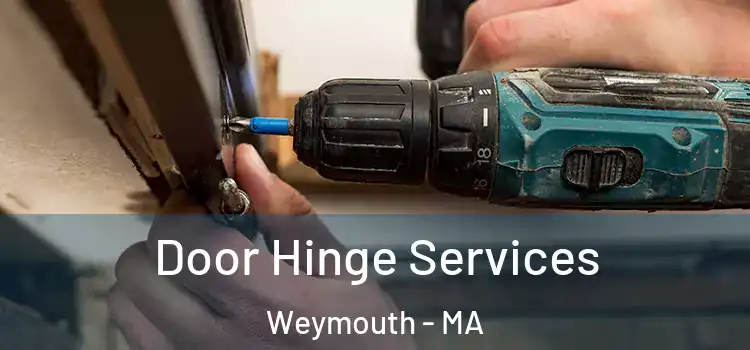 Door Hinge Services Weymouth - MA