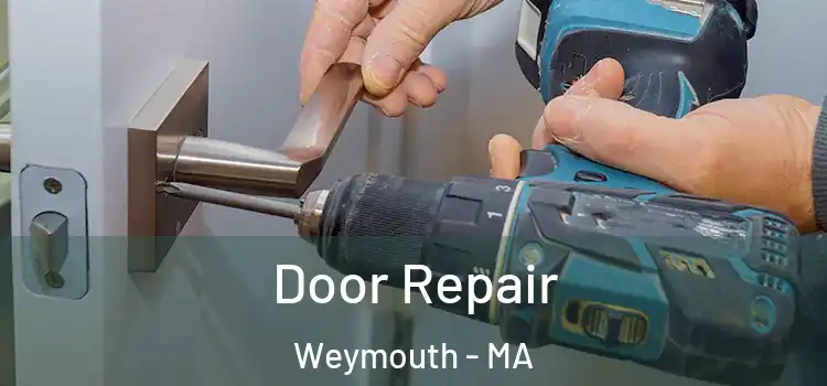 Door Repair Weymouth - MA