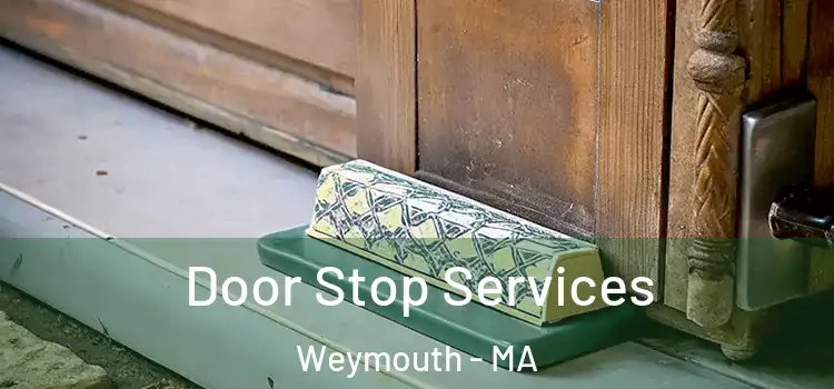 Door Stop Services Weymouth - MA
