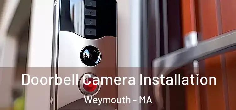  Doorbell Camera Installation Weymouth - MA