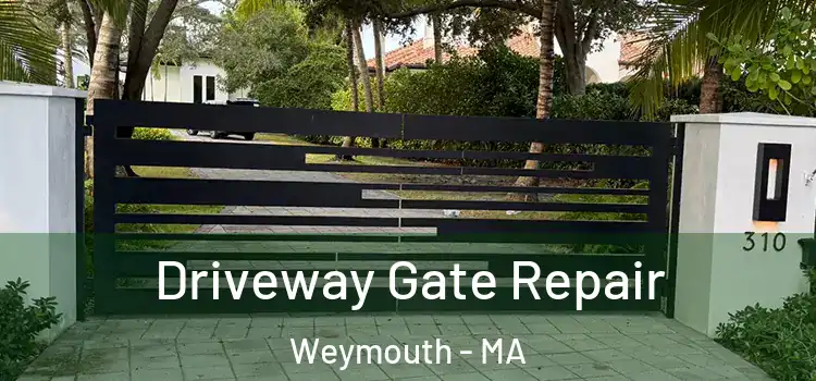 Driveway Gate Repair Weymouth - MA