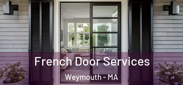 French Door Services Weymouth - MA