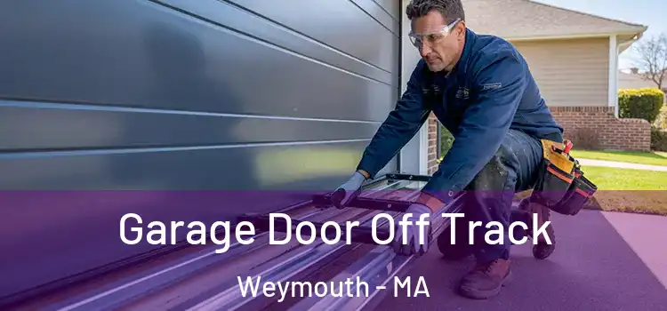  Garage Door Off Track Weymouth - MA