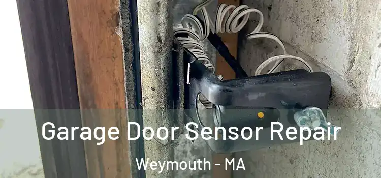 Garage Door Sensor Repair Weymouth - MA