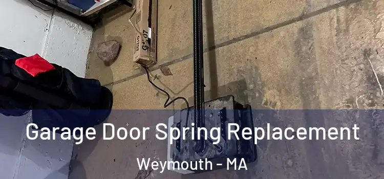  Garage Door Spring Replacement Weymouth - MA