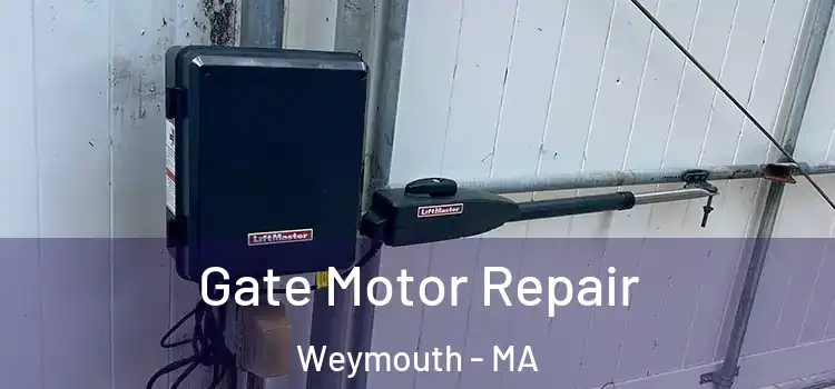 Gate Motor Repair Weymouth - MA