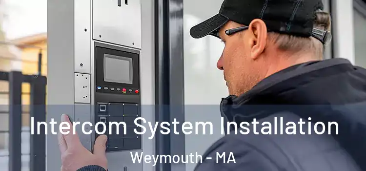 Intercom System Installation Weymouth - MA