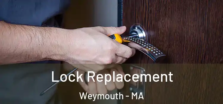 Lock Replacement Weymouth - MA