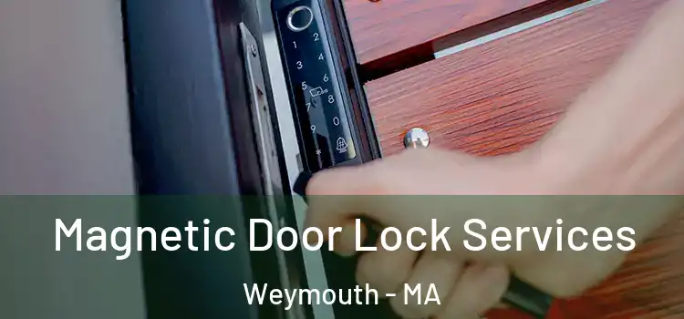 Magnetic Door Lock Services Weymouth - MA