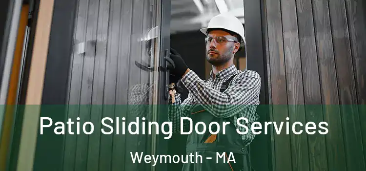 Patio Sliding Door Services Weymouth - MA