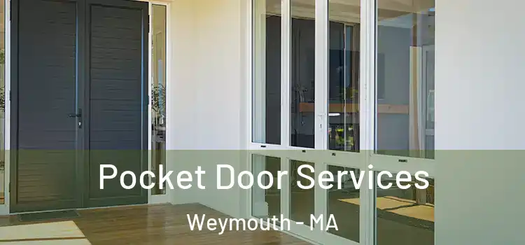 Pocket Door Services Weymouth - MA