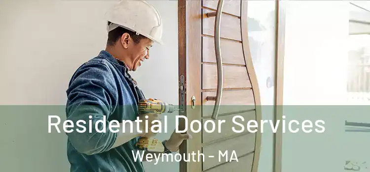 Residential Door Services Weymouth - MA
