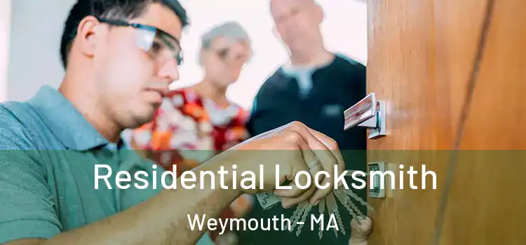 Residential Locksmith Weymouth - MA