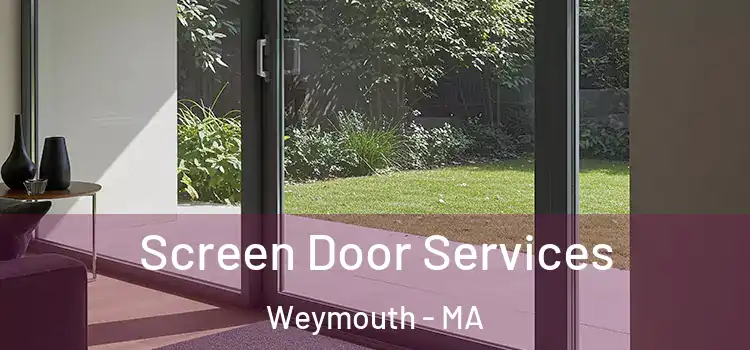 Screen Door Services Weymouth - MA