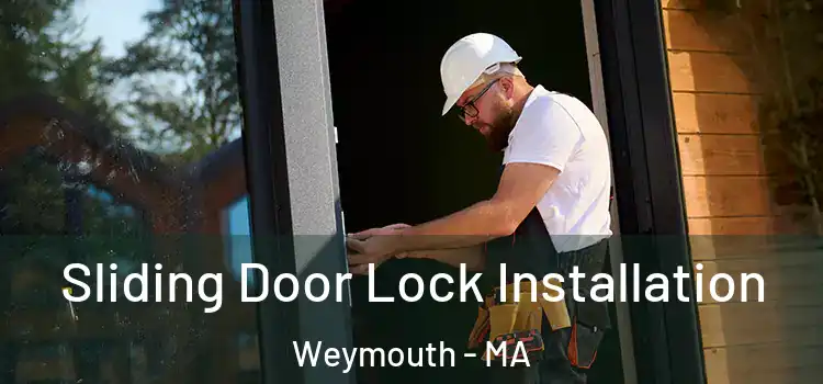 Sliding Door Lock Installation Weymouth - MA