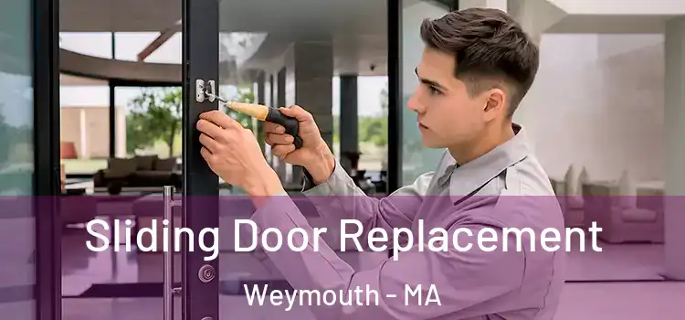 Sliding Door Replacement Weymouth - MA