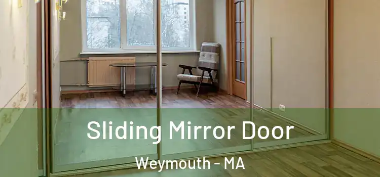  Sliding Mirror Door Weymouth - MA