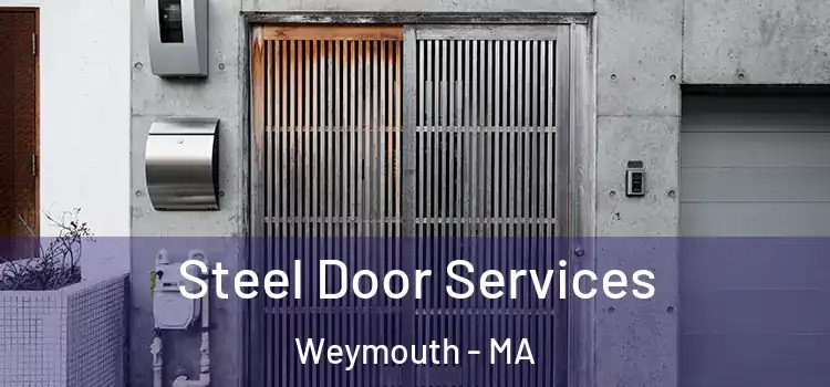 Steel Door Services Weymouth - MA
